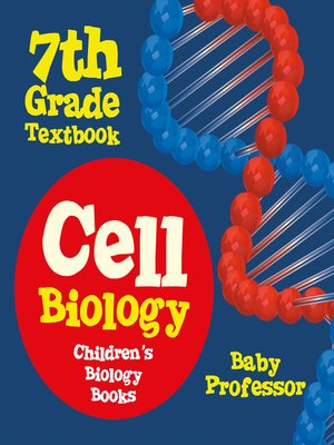 cover image of Cell Biology 7th Grade Textbook--Children's Biology Books